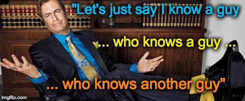 I know a guy